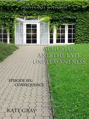 cover image of Augustus and the Late Unpleasantness, Episode Six
